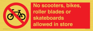 No scooters, bikes, roller blades or skateboards allowed in store